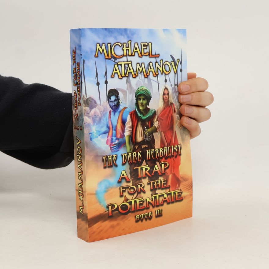 Michail Atamanov A Trap for the Potentate (the Dark Herbalist Book #3) : Litrpg Series