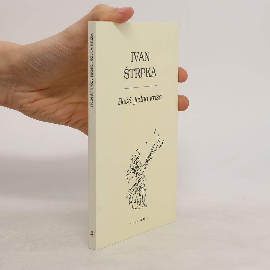 Ivan Štrpka Bebé: jedna kríza
