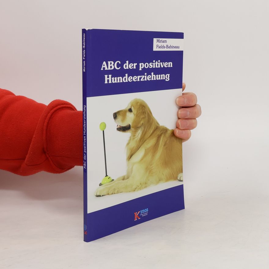 Miriam Fields-Babineau ABC der positiven Hundeerziehung