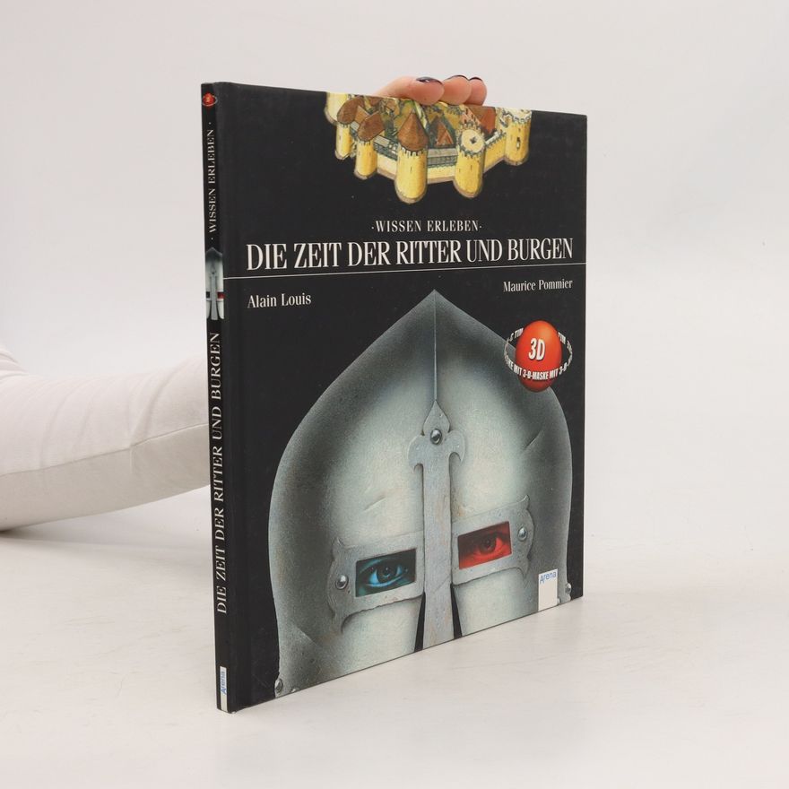 Alain Louis Die Zeit der Ritter und Burgen