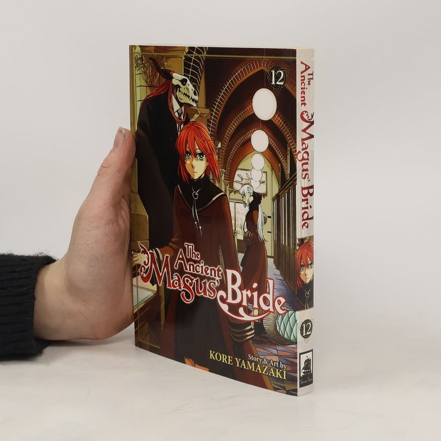 Kore Jamazaki The Ancient Magus´ Bride: Vol. 12