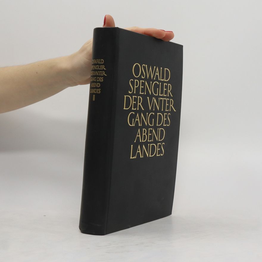 Oswald Spengler Der Untergang des Abendlandes II. Band