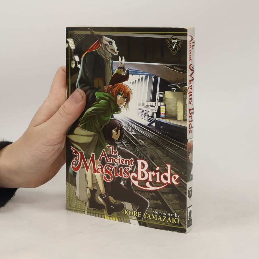 Kore Jamazaki The Ancient Magus´ Bride: Vol. 7