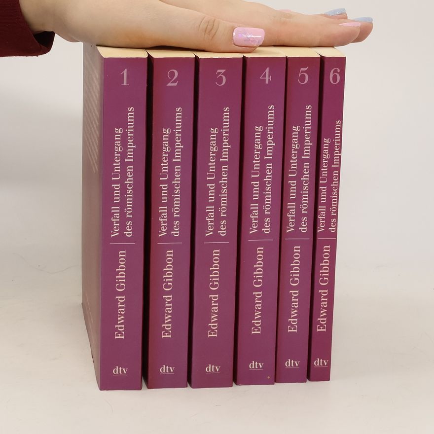 Edward Gibbon Verfall und Untergang des römischen Imperiums 1-6