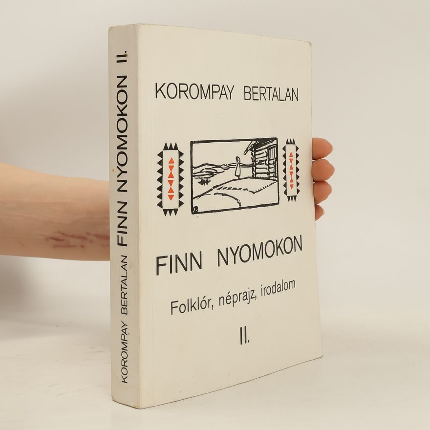Bertalan Korompay Finn nyomokon. Folklór, néprajz, irodalom