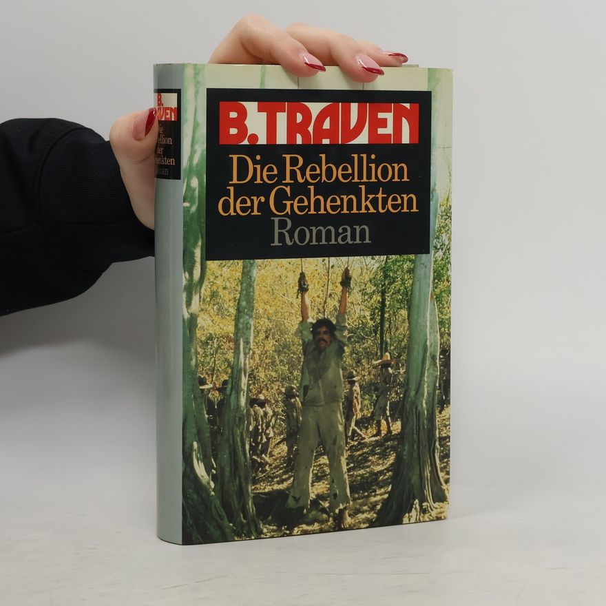 B. Traven Die Rebellion der Gehenkten