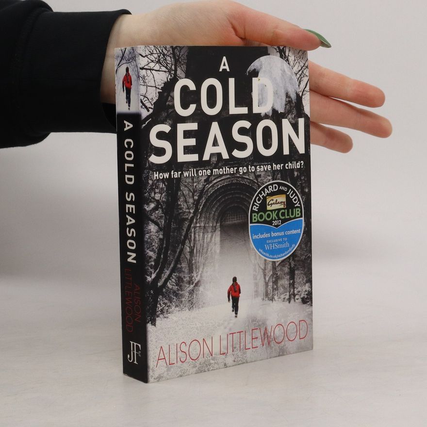 Alison Littlewood A cold season : how far will one mother go to save her child?