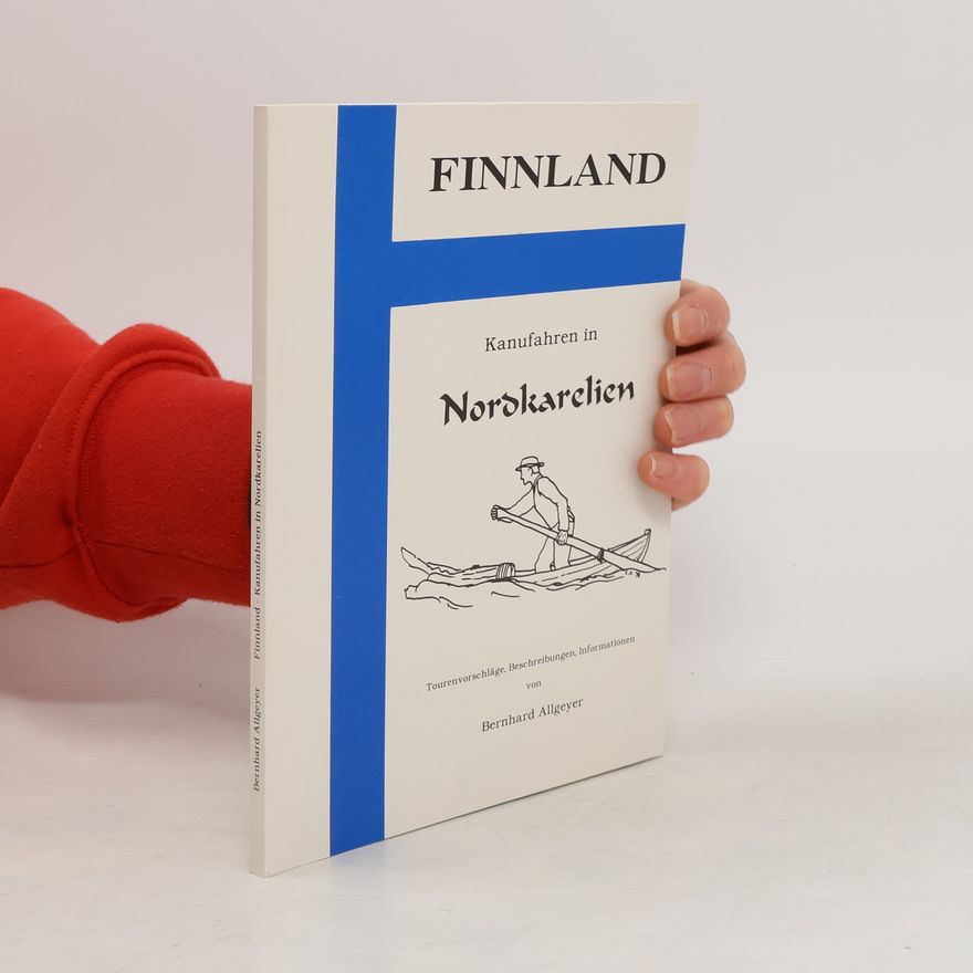 Bernhard Allgeyer Finnland, Kanufahren in Nordkarelien