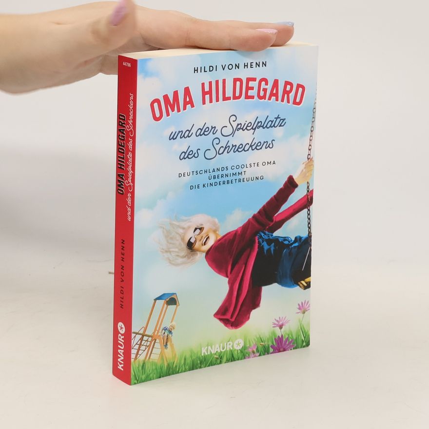 Hildi von Henn Oma Hildegard und der Spielplatz des Schreckens