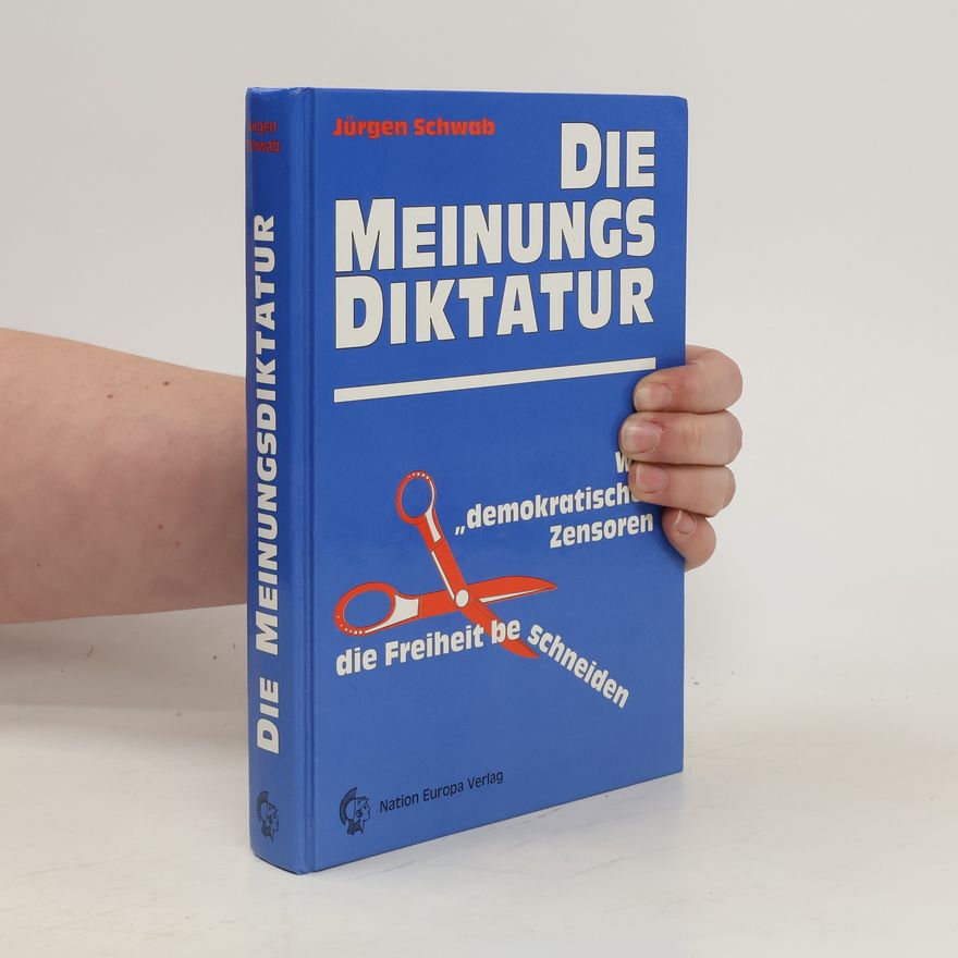 Jürgen Schwab Die Meinungsdiktatur