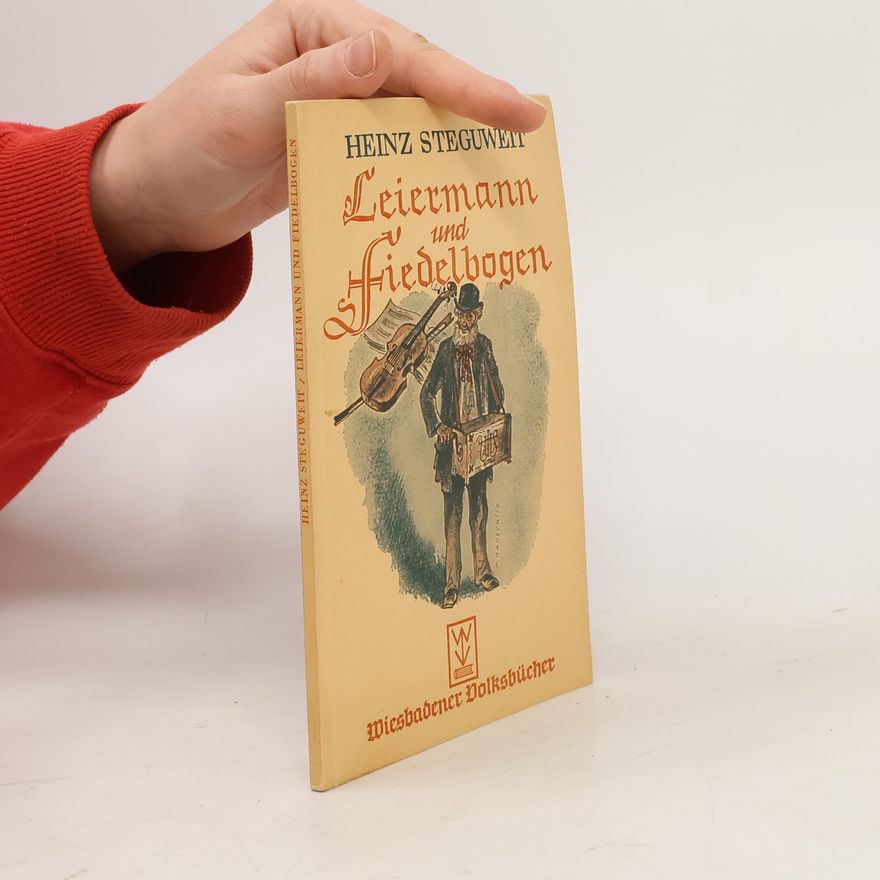 Heinz Steguweit Leiermann und Fiedelbogen
