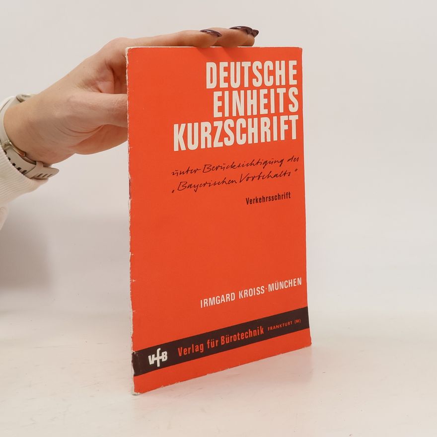 Irmgard Kroiss Deutsche Einheitskurzschrift I. Verkehrsschrift.