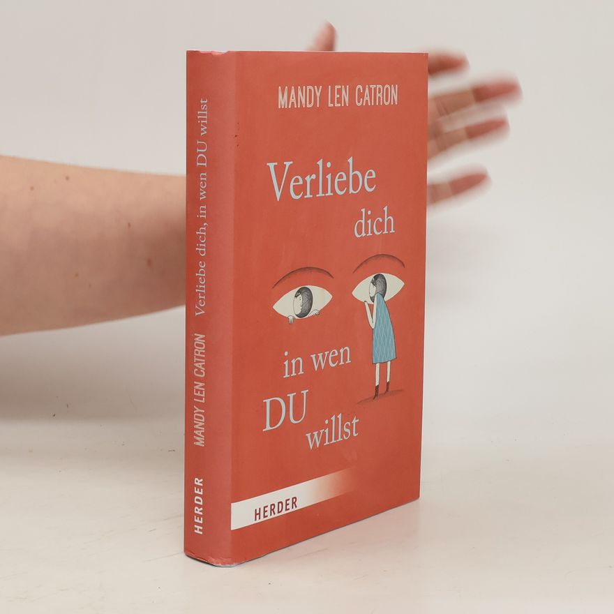 Mandy Len Catron Verliebe dich, in wen Du willst