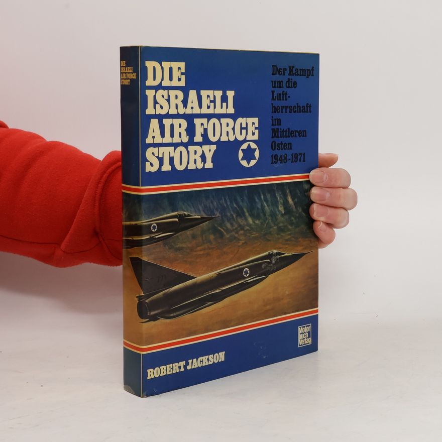 Robert Jackson Die Israeli Air Force Story
