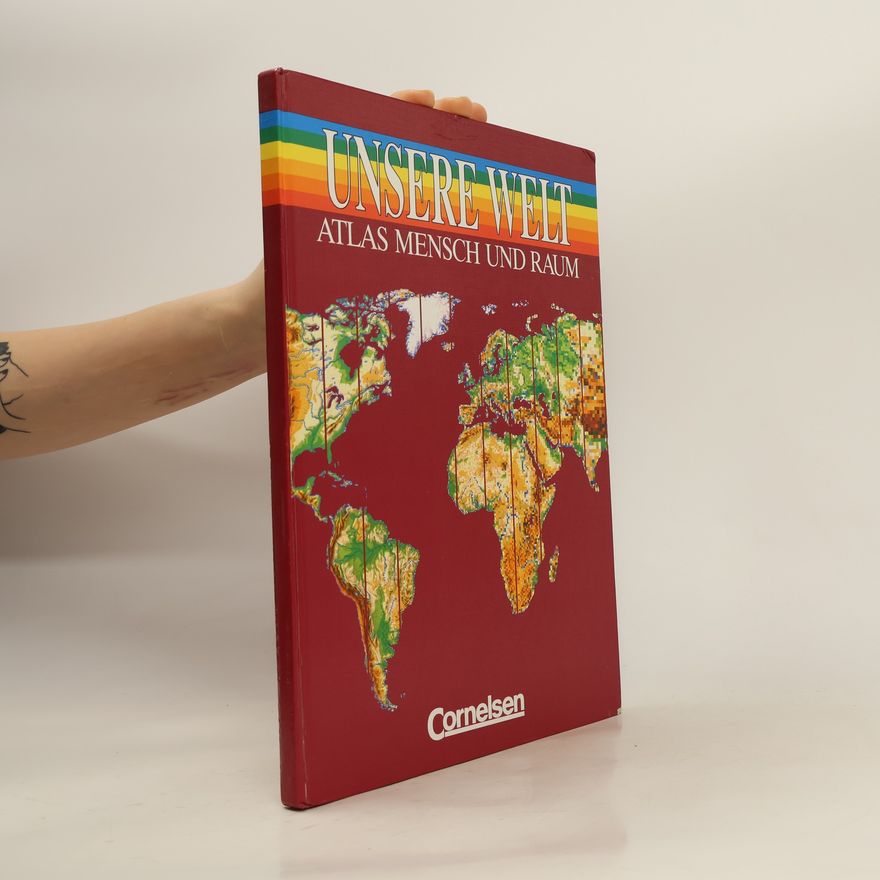Autorenkollektiv Unsere Welt. Atlas Mensch und Raum