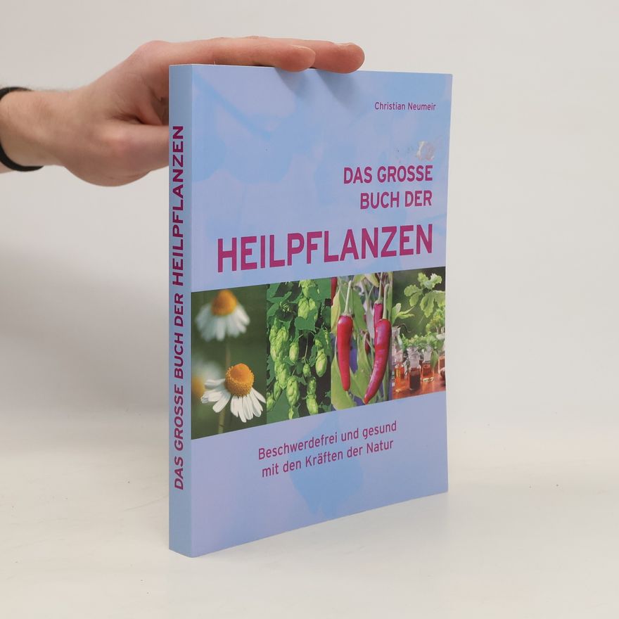 Christian Neumeir Das grosse Buch der Heilpflanzen