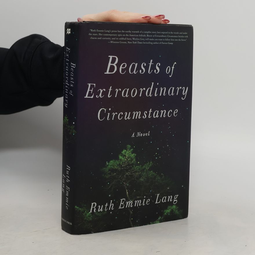 RUTH EMMIE LANG Beasts of Extraordinary Circumstance