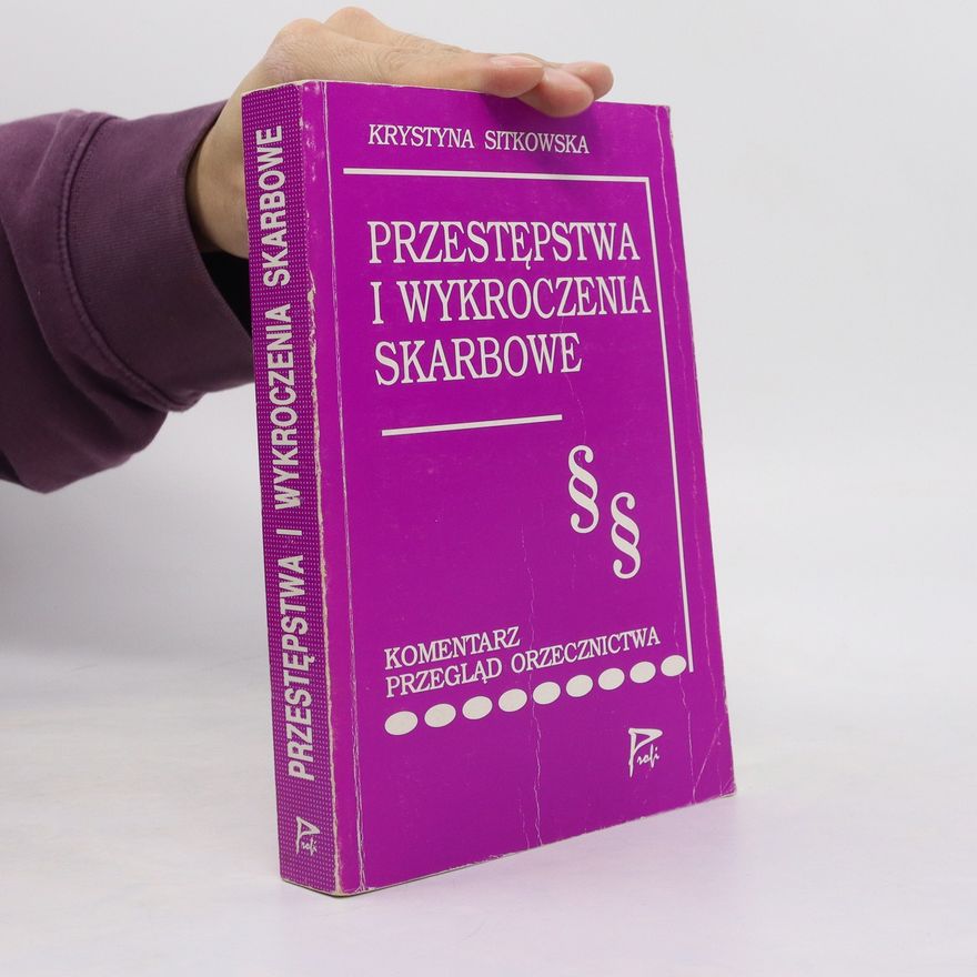 Krystyna Sitkowska Przestępstwa i wykroczenia skarbowe