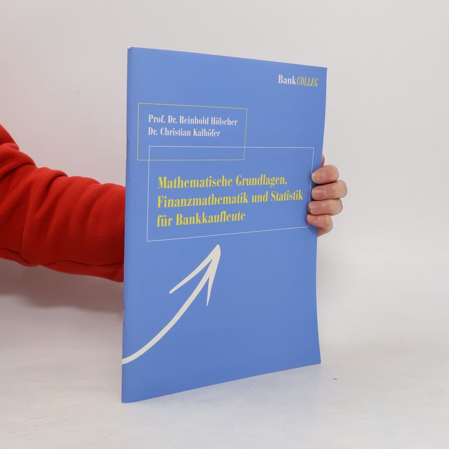 Reinhold Hölscher Mathematische Grundlagen, Finanzmathematik und Statistik für Bankkaufleute