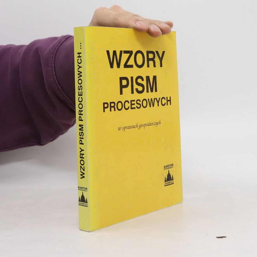 Kolektiv autorů Wzory pism procesowych w sprawach gospodarczych