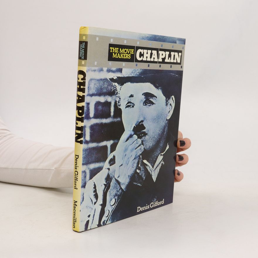 Denis Gifford Chaplin. The Movie Makers