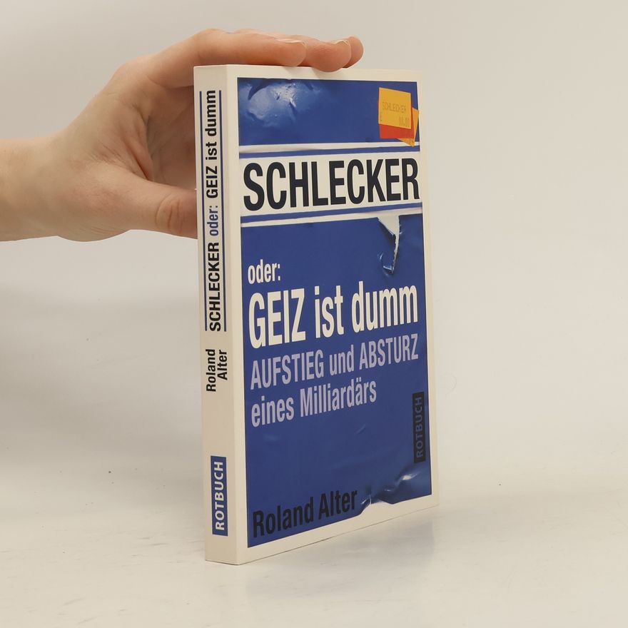 Roland Alter Schlecker oder: Geiz ist dumm