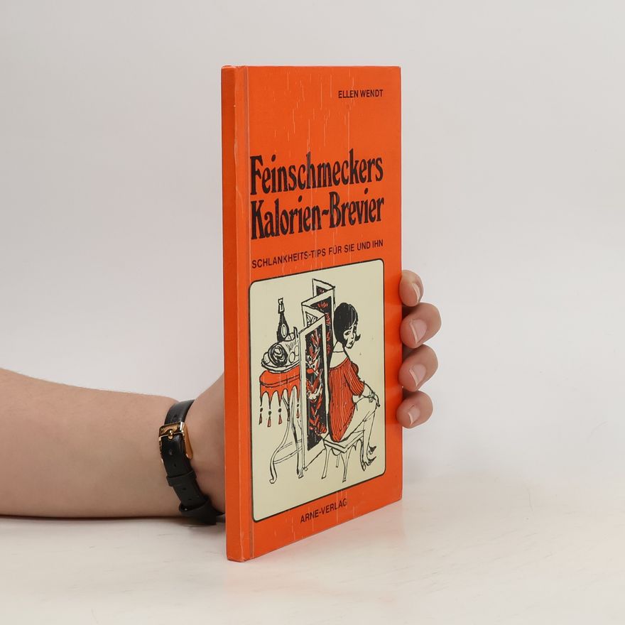 Ellen Wendt Feinschmeckers Kalorien-Brevier