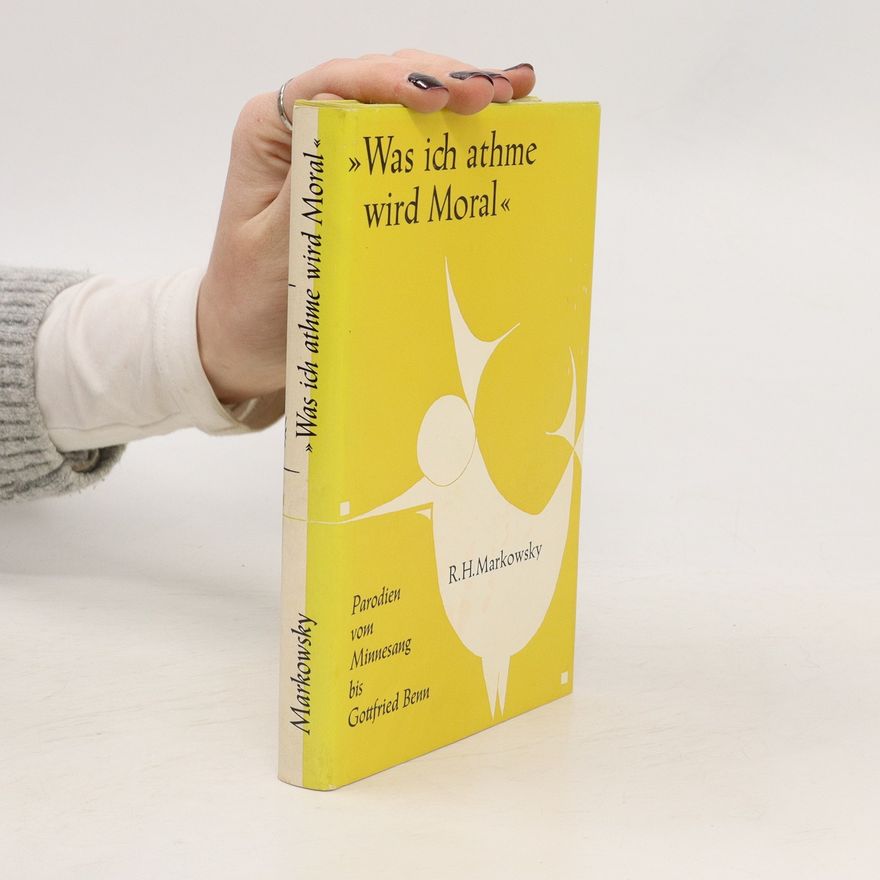 R. H. Markowsky Was ich athme wird Moral