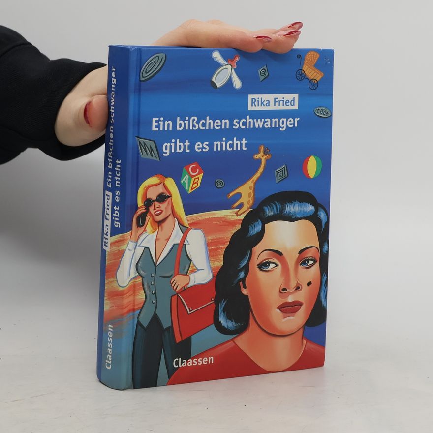 Rika Fried Ein bisschen schwanger gibt es nicht