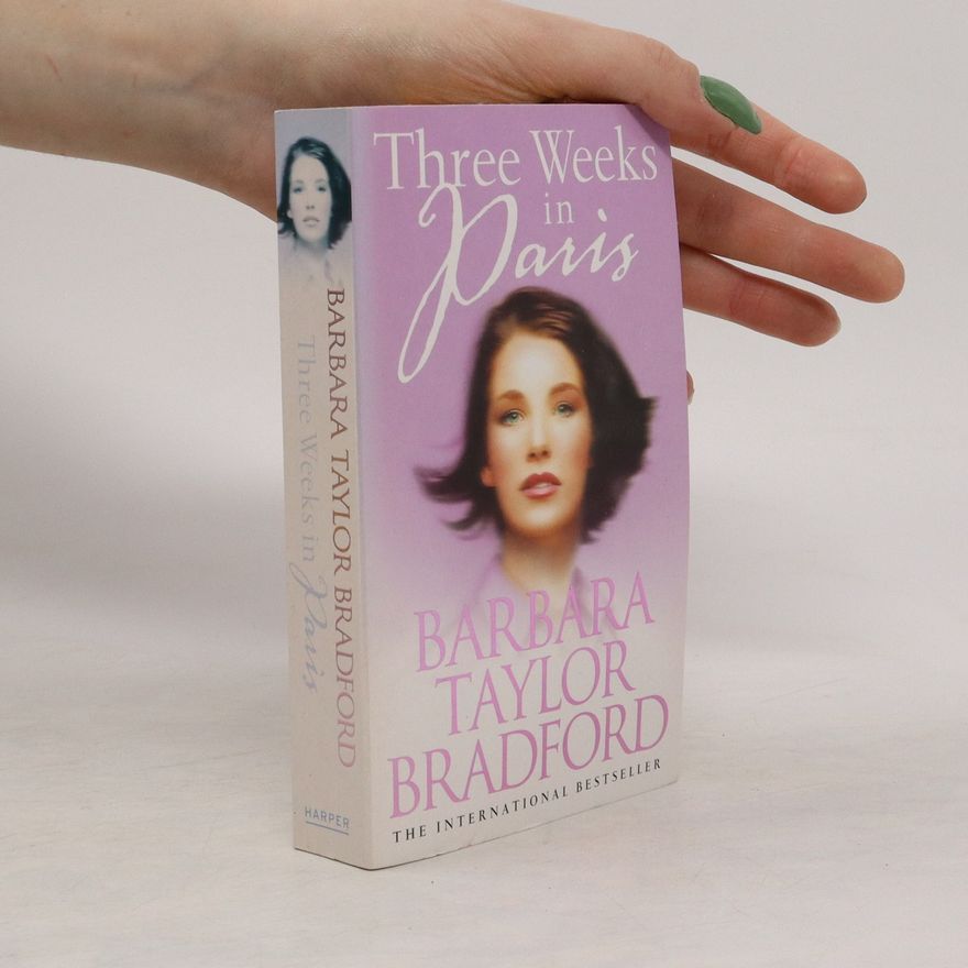 Barbara Taylor Bradford Three weeks in Paris