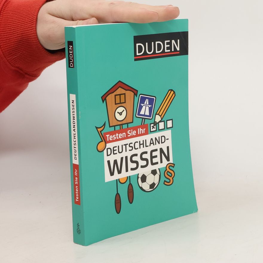 Autorenkollektiv Duden, testen Sie Ihr Deutschlandwissen!