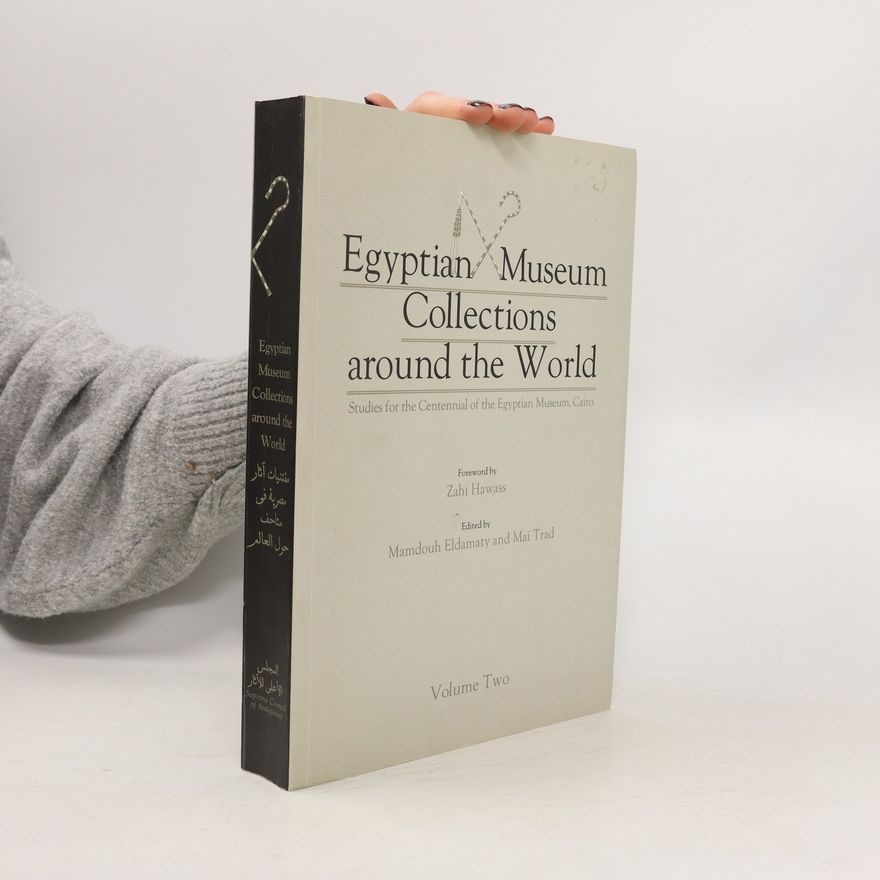 Mai Trad Egyptian Museum Collections Around the World. Volumes 1+2