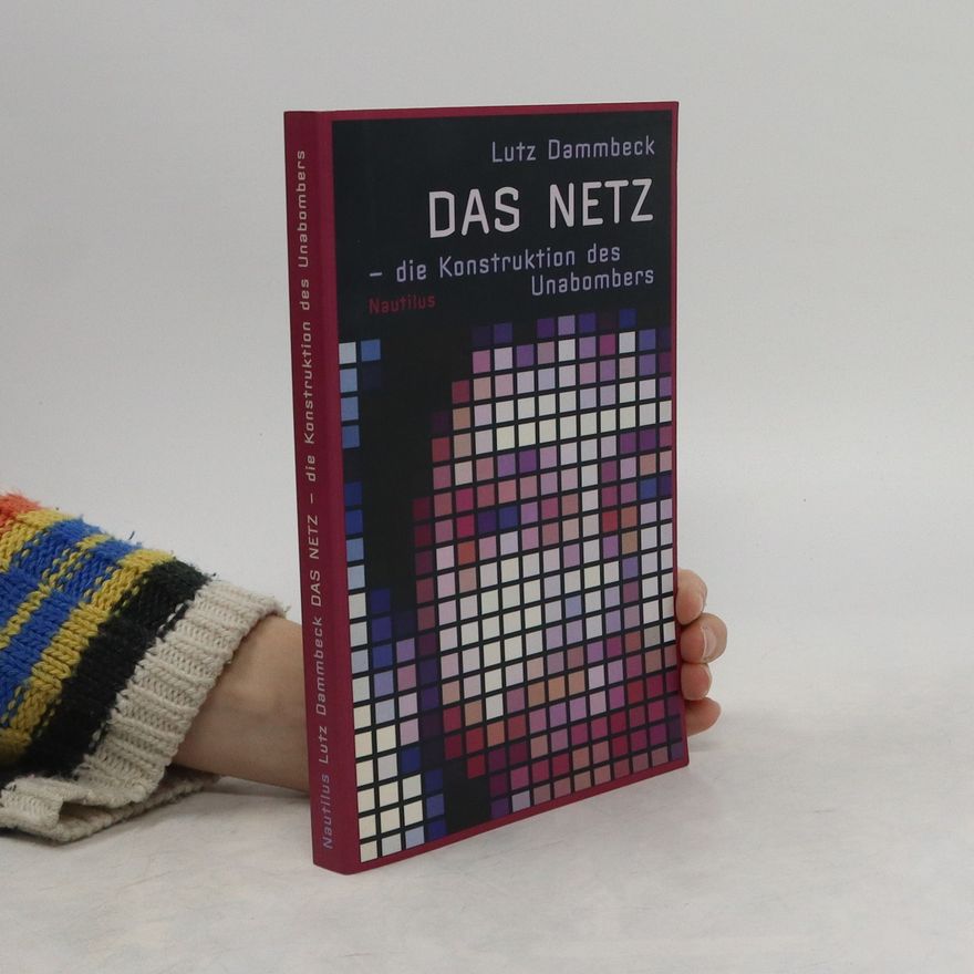 Lutz Dammbeck Das Netz - die Konstruktion des Unabombers