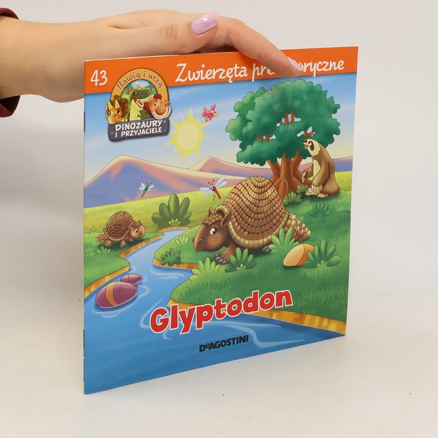 Kolektiv autorů Zwierzęta prehistoryczne 43. Glyptodon
