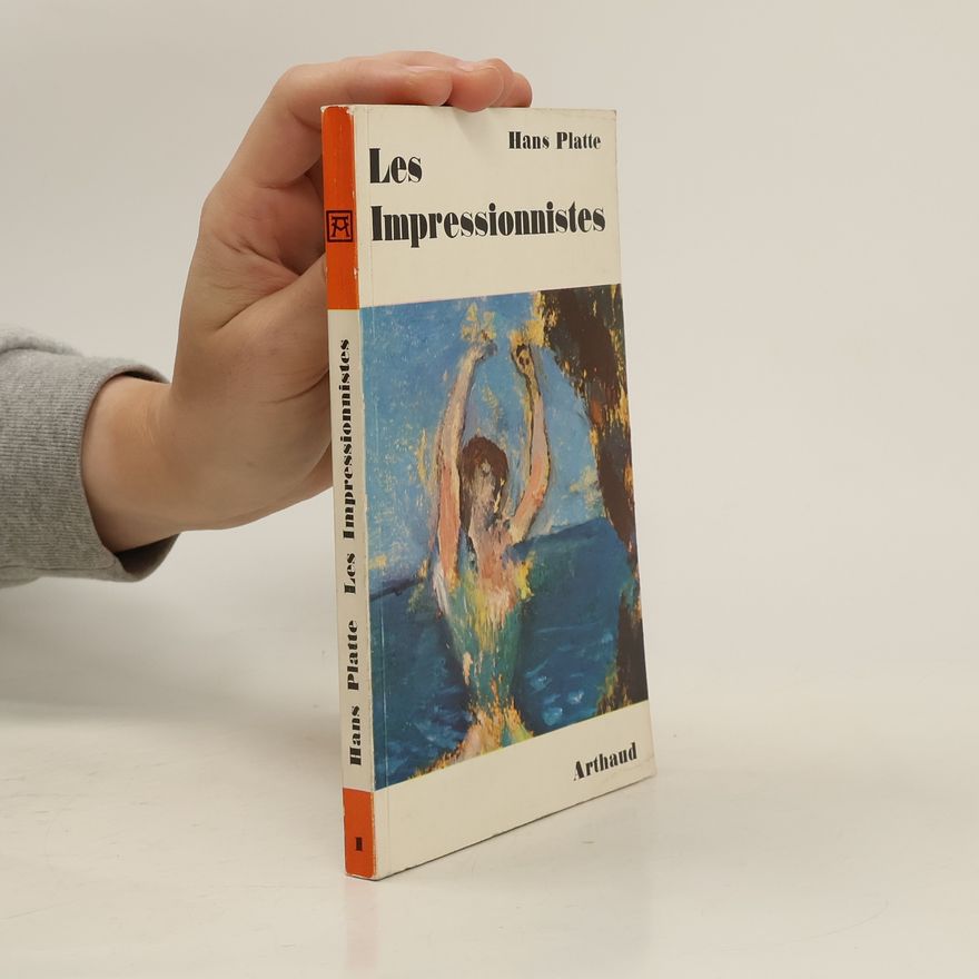 Hans Platte Les Impressionnistes