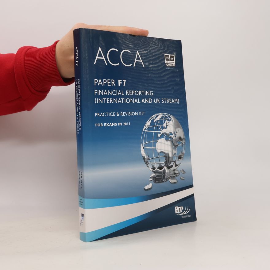 Autorenkollektiv ACCA. Paper F7. Practice and Revision Kit for Exams in 2011