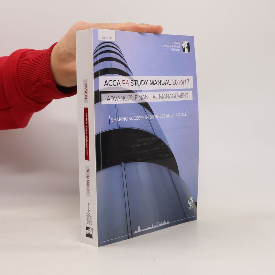 Kolektiv autorů ACCA P4 Study Manual 2016/17. Advanced Financial Management