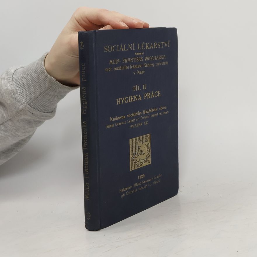 František Procházka Sociální lékařství II. Hygiena práce