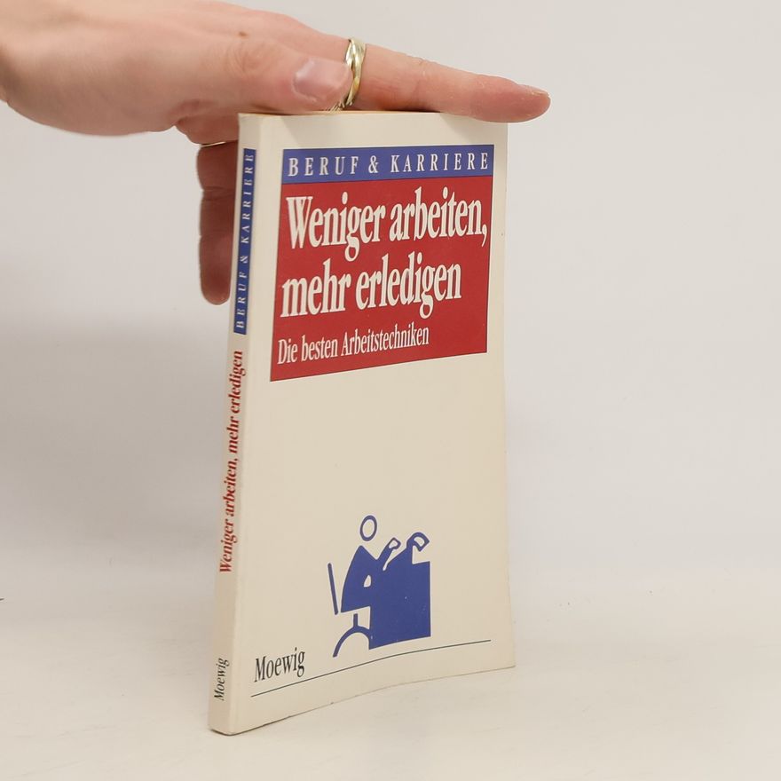 Various authors Weniger arbeiten, mehr erledigen