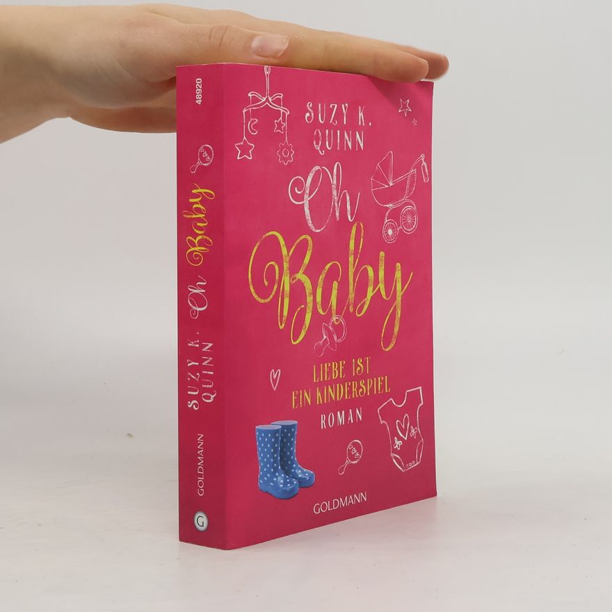 Suzy K. Quinn Oh Baby - Liebe ist ein Kinderspiel