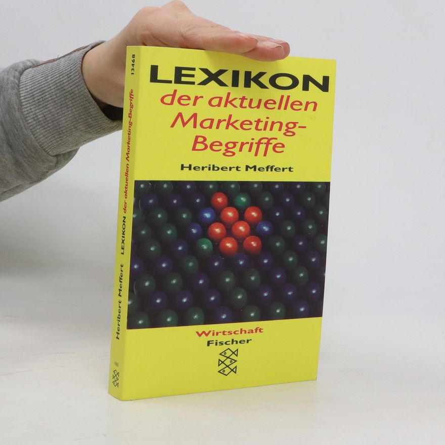 H. Meffert Lexikon der aktuellen Marketing-Begriffe