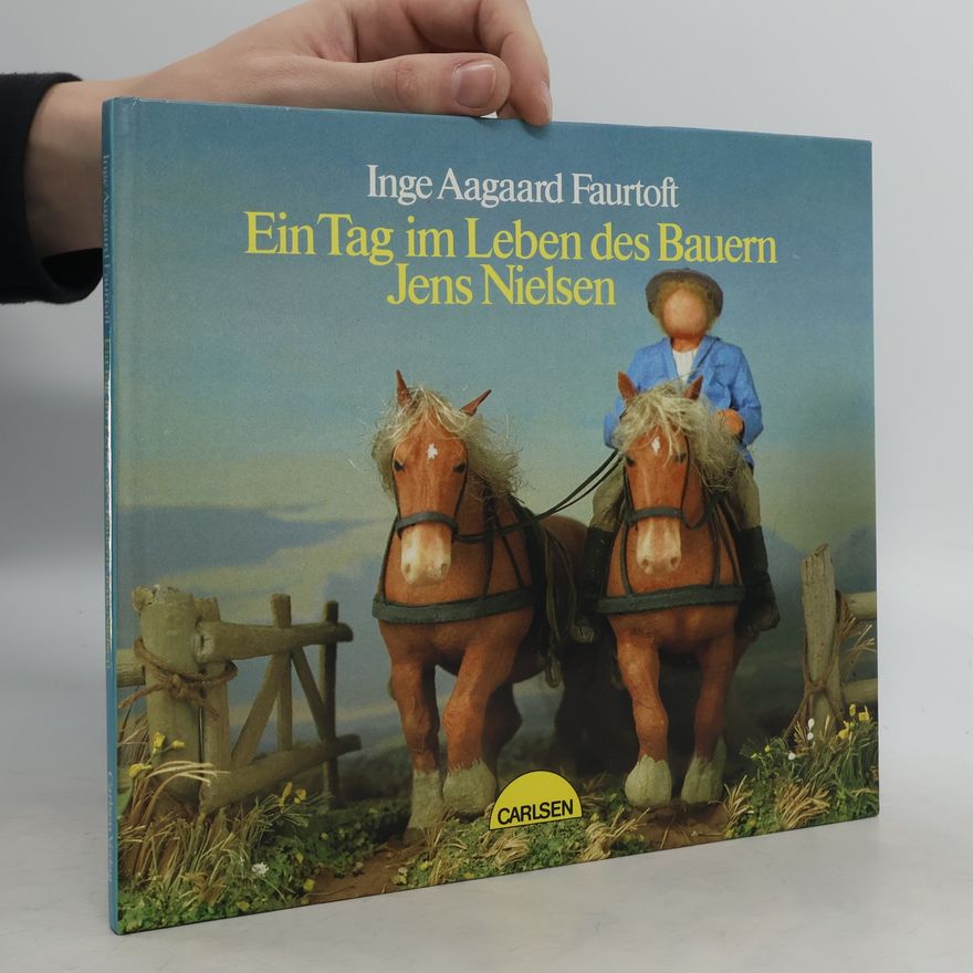 Inge Aagaard Faurtoft Ein Tag im Leben des Bauern Jens Nielsen