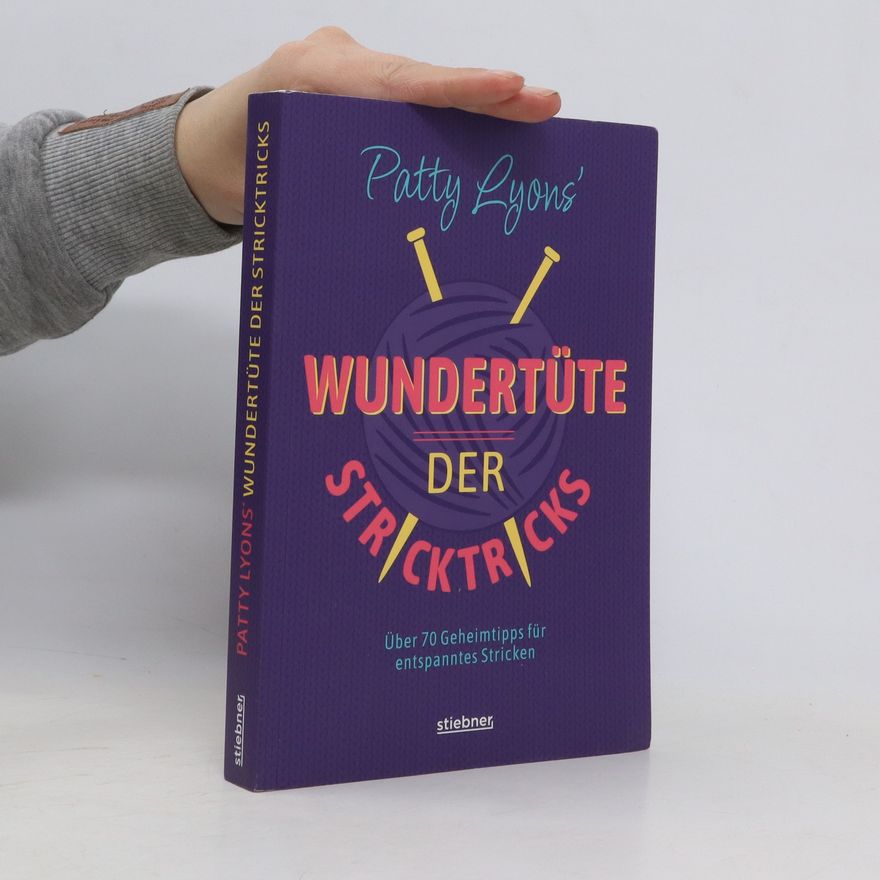 Patty Lyons Patty Lyons' Wundertüte der Stricktricks