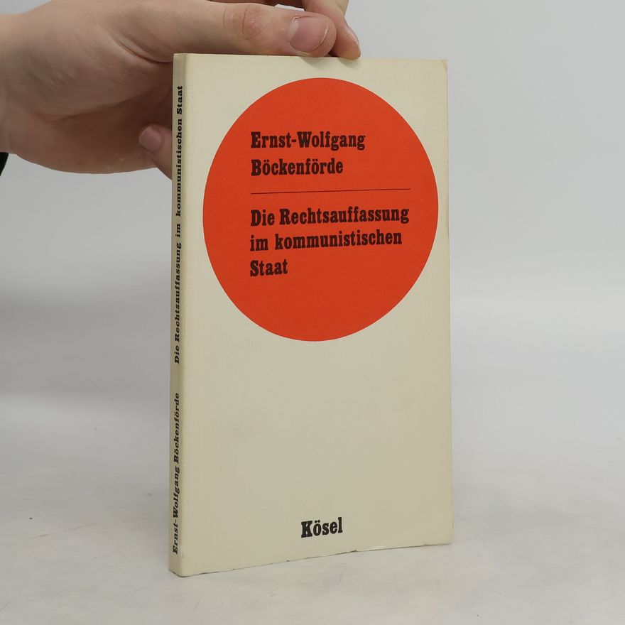 Ernst-Wolfgang Böckenförde Die Rechtsauffassung im kommunistischen Staat