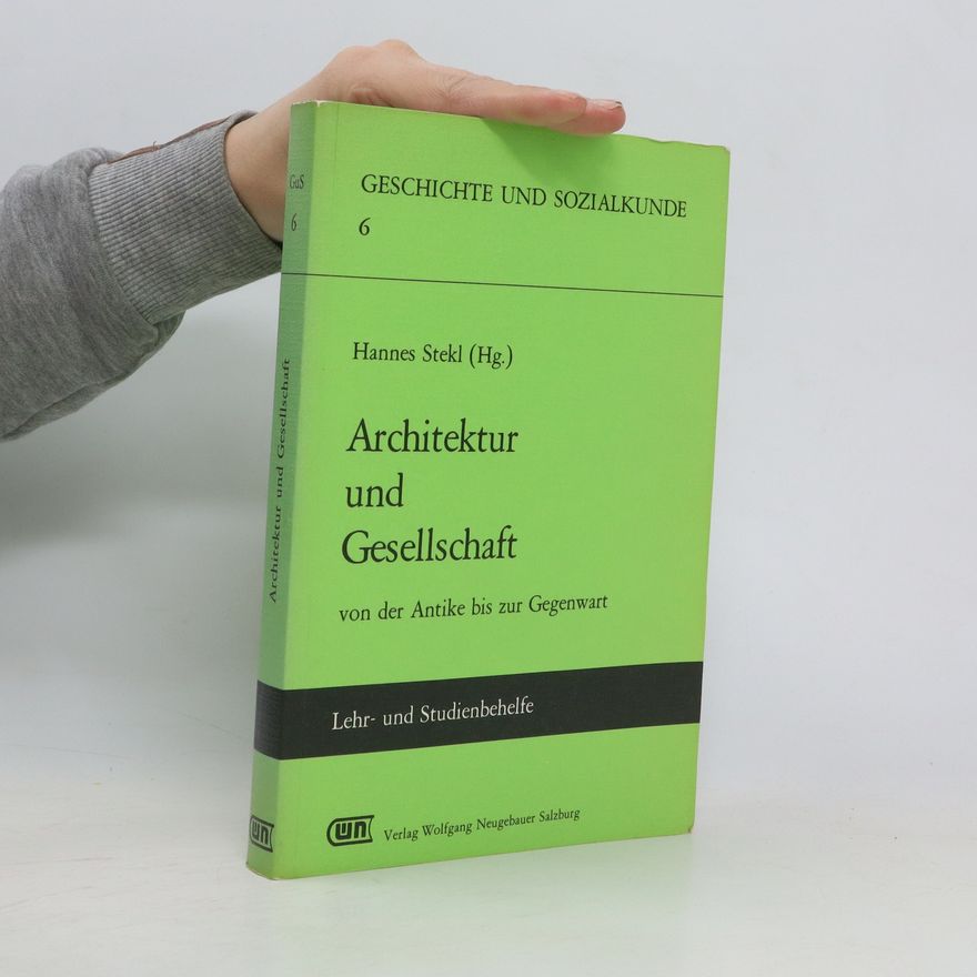 Hannes Stekl Architektur und Gesellschaft von der Antike bis zur Gegenwart