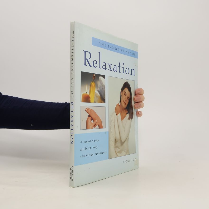 Fiona Toy The Essential Art of Relaxation