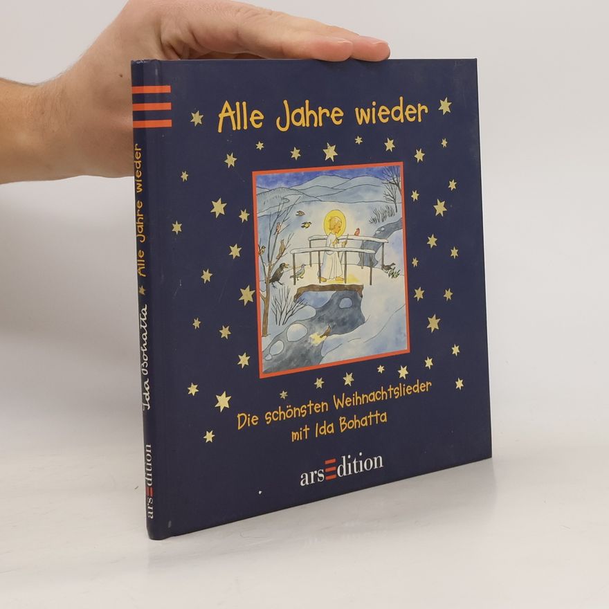 Ida Bohatta-Morpurgo Alle Jahre wieder. Die schönsten Weihnachtslieder