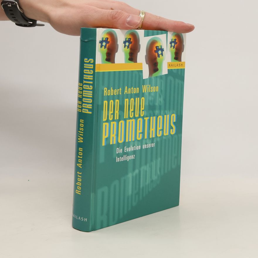 Robert Anton Wilson Der neue Prometheus