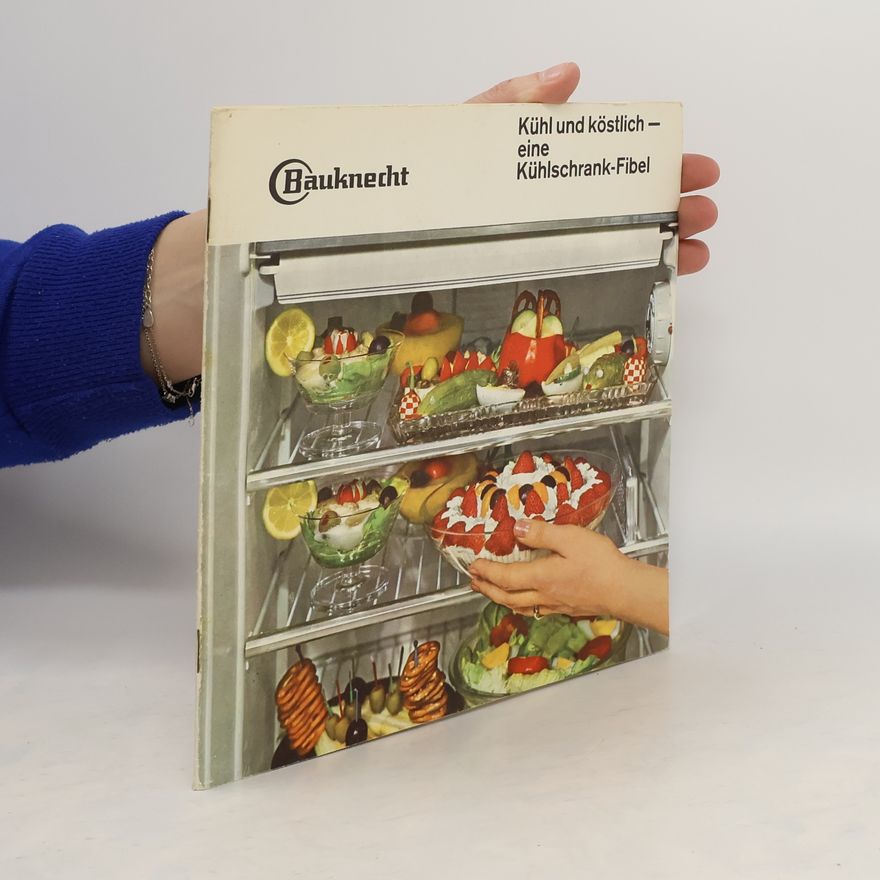 Autorenkollektiv Kühl und köstlich - eine Kühlschrank-Fibel