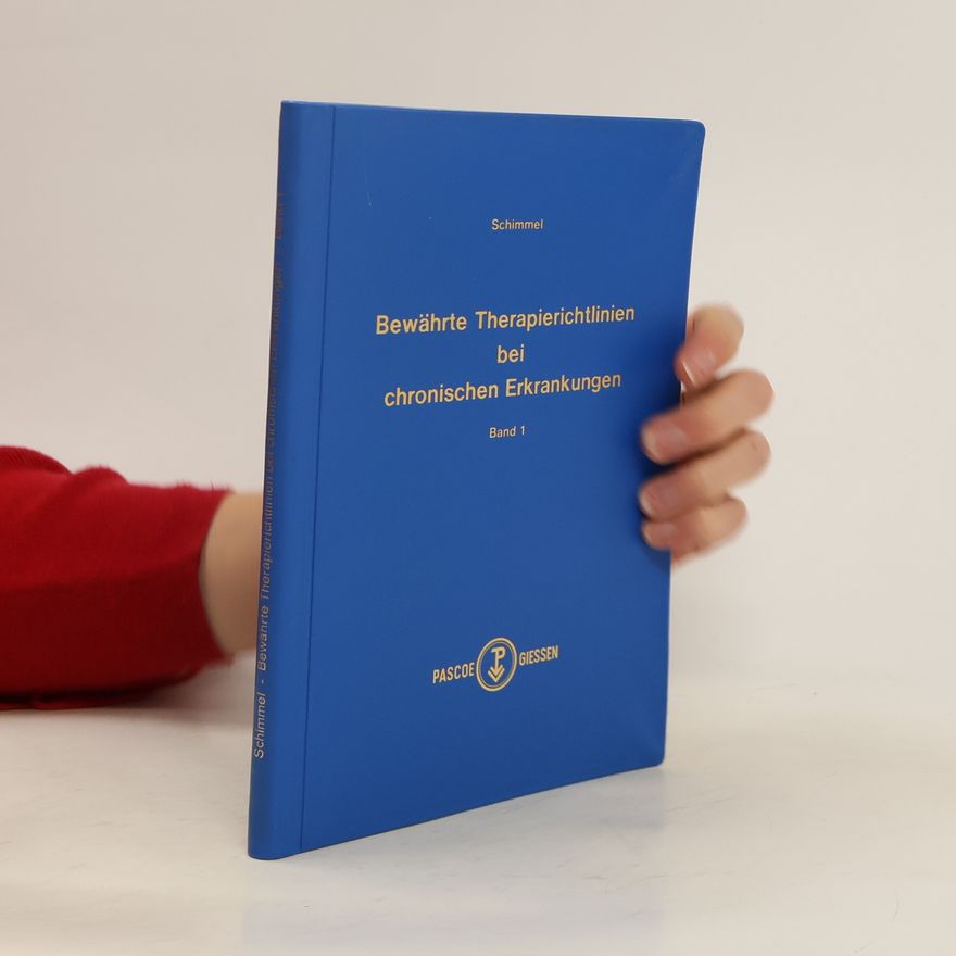 Helmut W. Schimmel Bewahrte Therapierichtlinien bei Chronischen Erkrankungen
